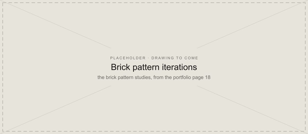 Placeholder panel for the brick pattern studies, which is still to be added